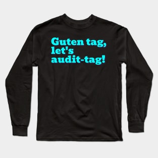 Guten Tag Auditing Adventures Long Sleeve T-Shirt